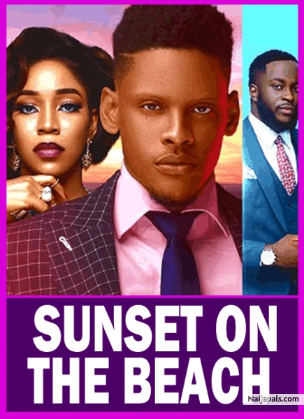 New Movie : Sunset by the beach Nollywood
